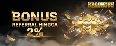 BONUS REFERRAL HINGGA 2%